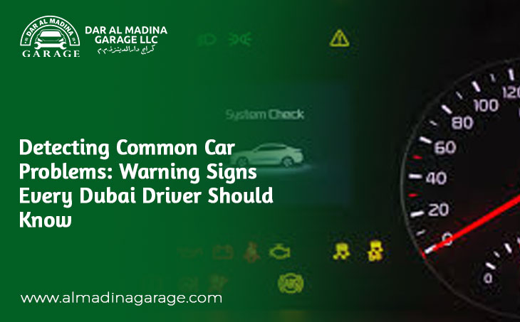 Warning Signs of Common Car Problems for Dubai Drivers