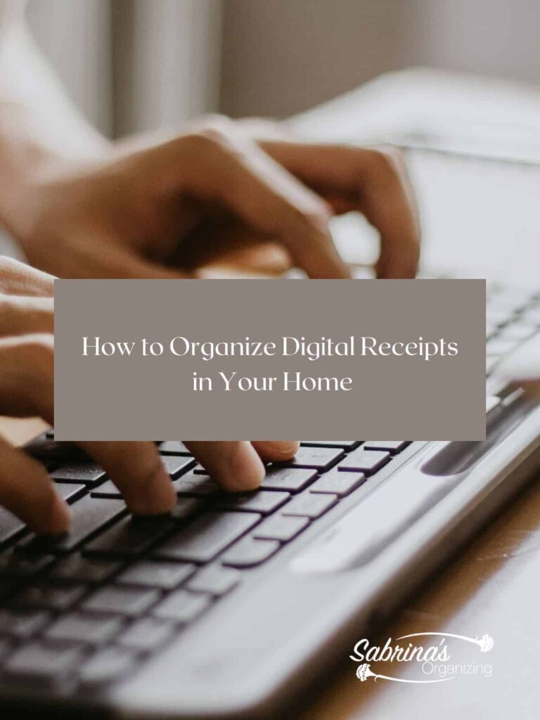 How to Organize Digital Receipts in Your Home - Sabrinas Organizing